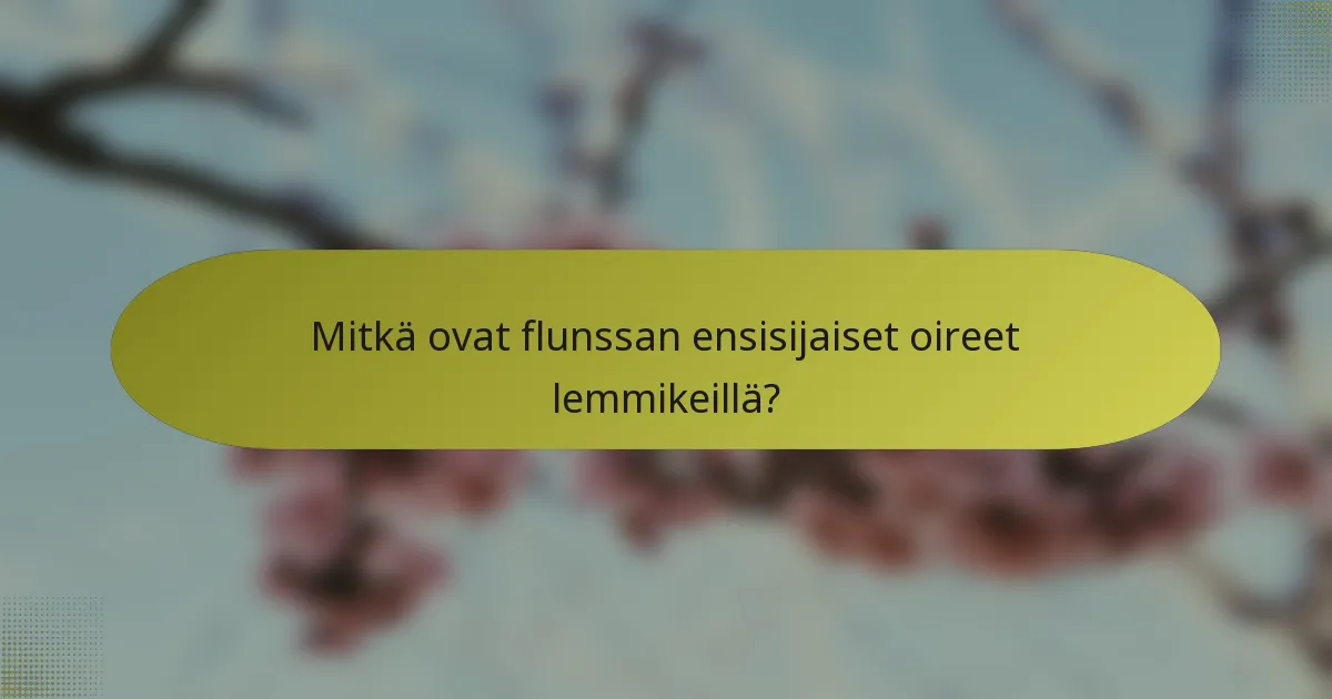 Mitkä ovat flunssan ensisijaiset oireet lemmikeillä?