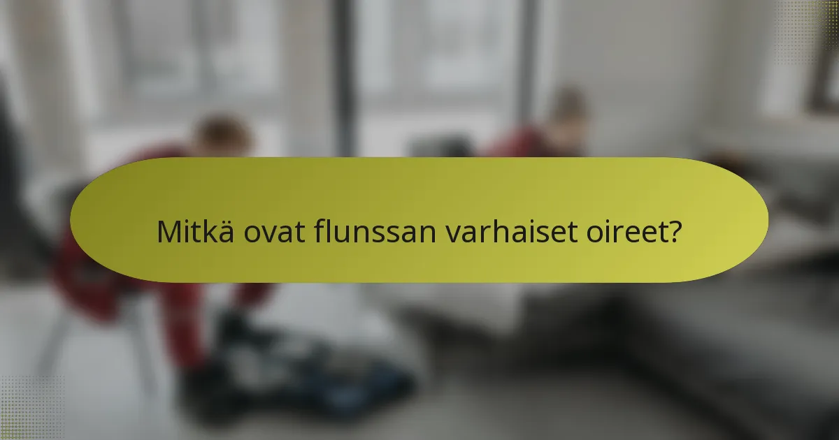 Mitkä ovat flunssan varhaiset oireet?