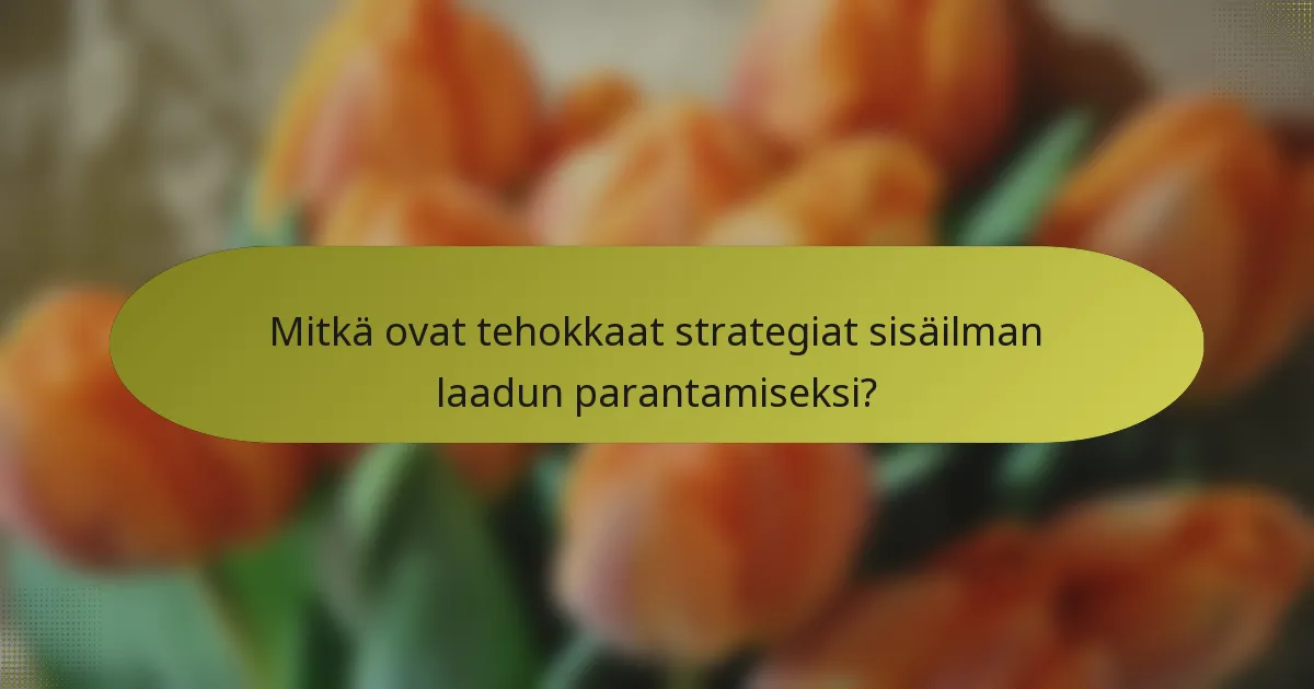 Mitkä ovat tehokkaat strategiat sisäilman laadun parantamiseksi?